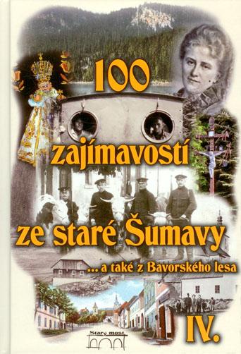 100 zajímavostí ze staré Šumavy  IV.