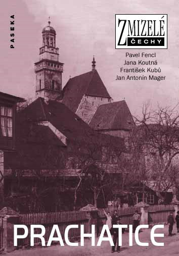 Prachatice – Zmizelé Čechy