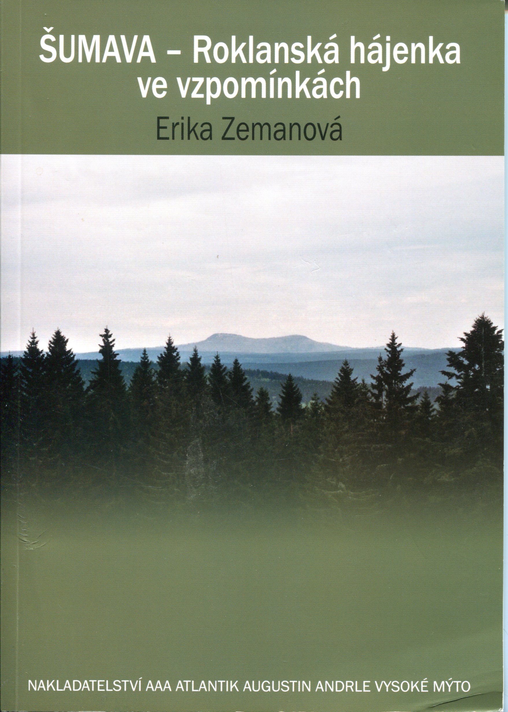 Šumava – Roklanská hájenka ve vzpomínkách
