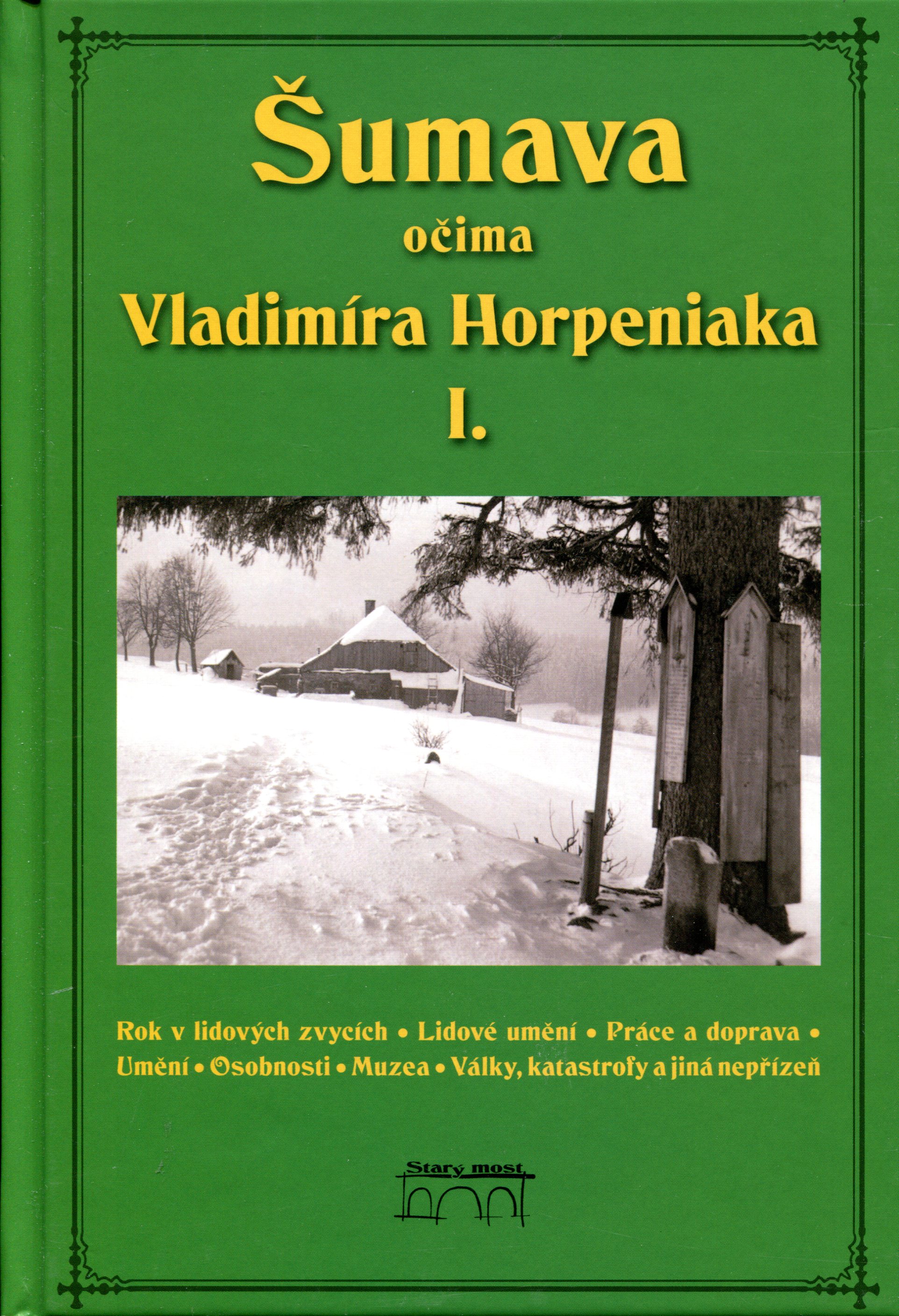Šumava očima Vladimíra Horpeniaka I.