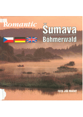 Romantic Šumava / Böhmerwald