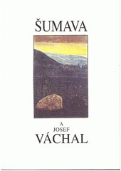 Šumava a Josef Váchal