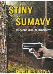 Stíny Šumavy – Skutečné kriminální příběhy
