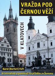 Vražda pod Černou věží v Klatovech – Kriminalisté vzpomínají na příběhy ze Šumavy