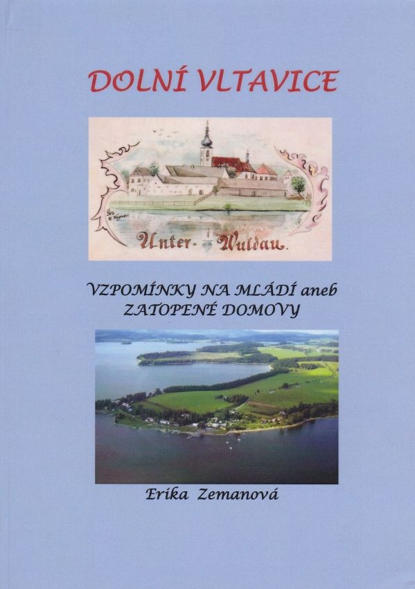 Dolní Vltavice – Vzpomínky na mládí aneb Zatopené domovy