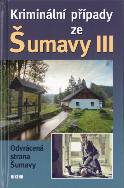 Kriminální případy ze Šumavy III