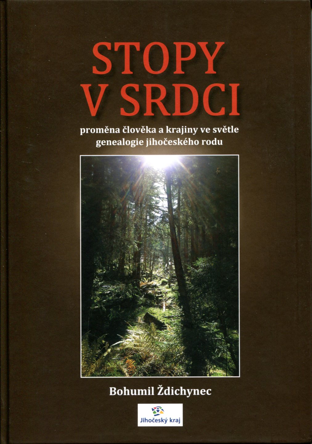 Stopy v srdci – Proměna člověka a krajiny ve světle genealogie jihočeského rodu