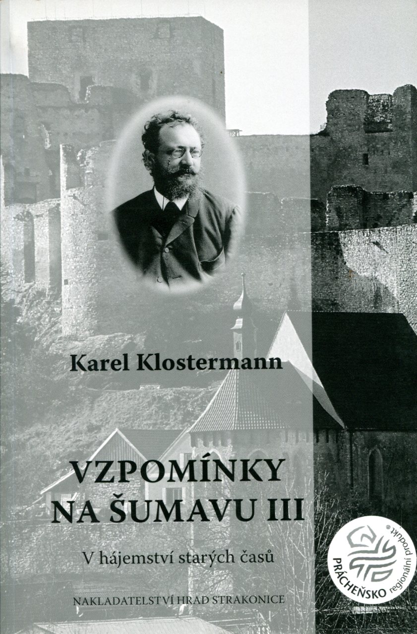 Vzpomínky na Šumavu III – V hájemství starých časů