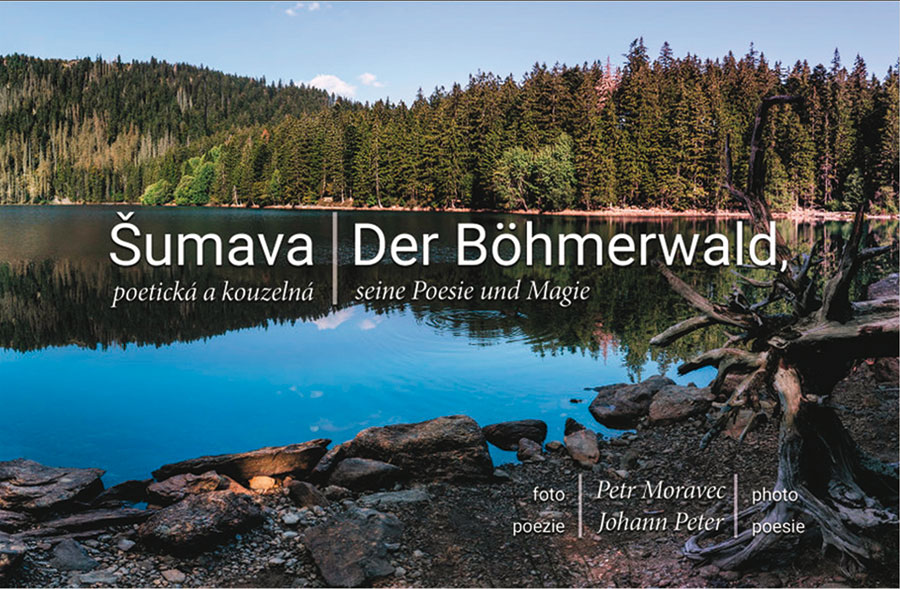 Šumava poetická a kouzelná / Der Böhmerwald, seine Poesie und Magie