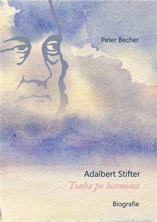 Adalbert Stifter – Touha po harmonii