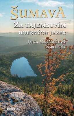 Šumava – Za tajemstvím horských jezer