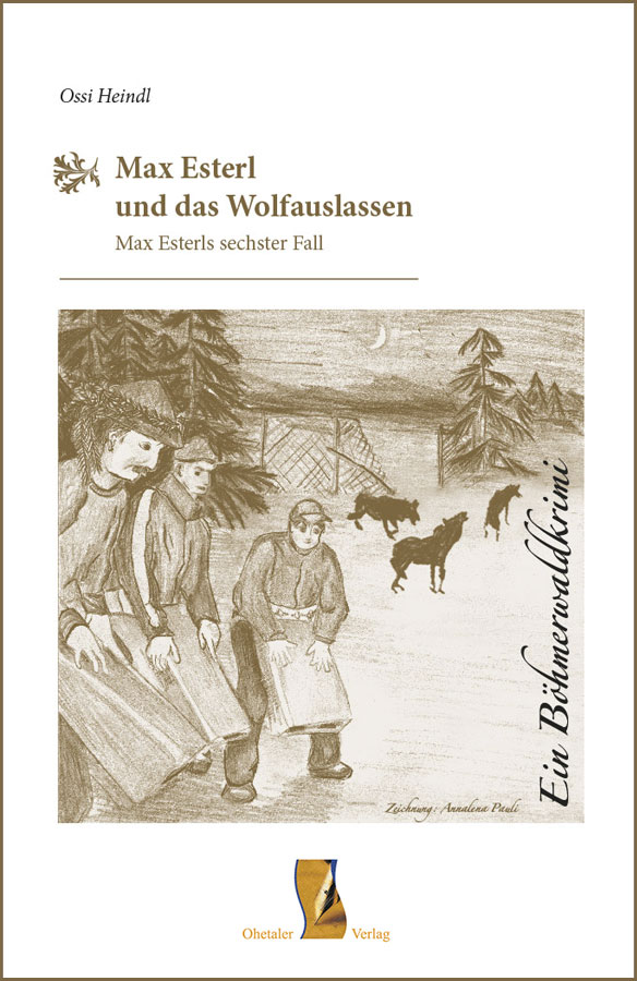 Max Esterl und das Wolfauslassen – Max Esterls sechster Fall