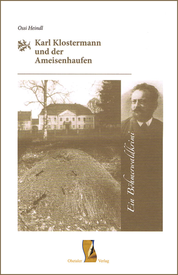 Karl Klostermann und der Ameisenhaufen – Max Esterls erster Fall