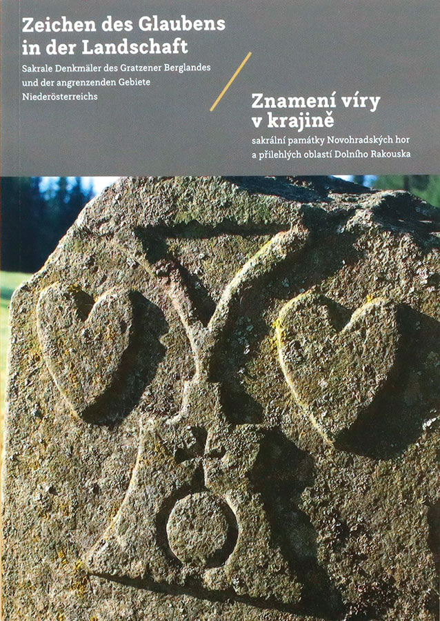 Znamení víry v krajině – Sakrální památky Novohradských hor a přilehlých oblastí Dolního Rakouska