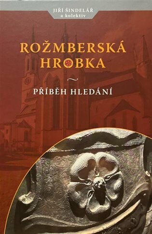 Rožmberská hrobka – Příběh hledání