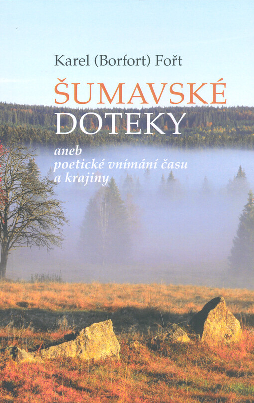 Šumavské doteky aneb Poetické vnímání času a krajiny