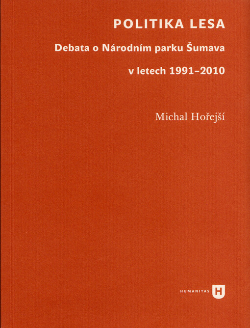 Politika lesa – Debata o Národním parku Šumava v letech 1991–2010