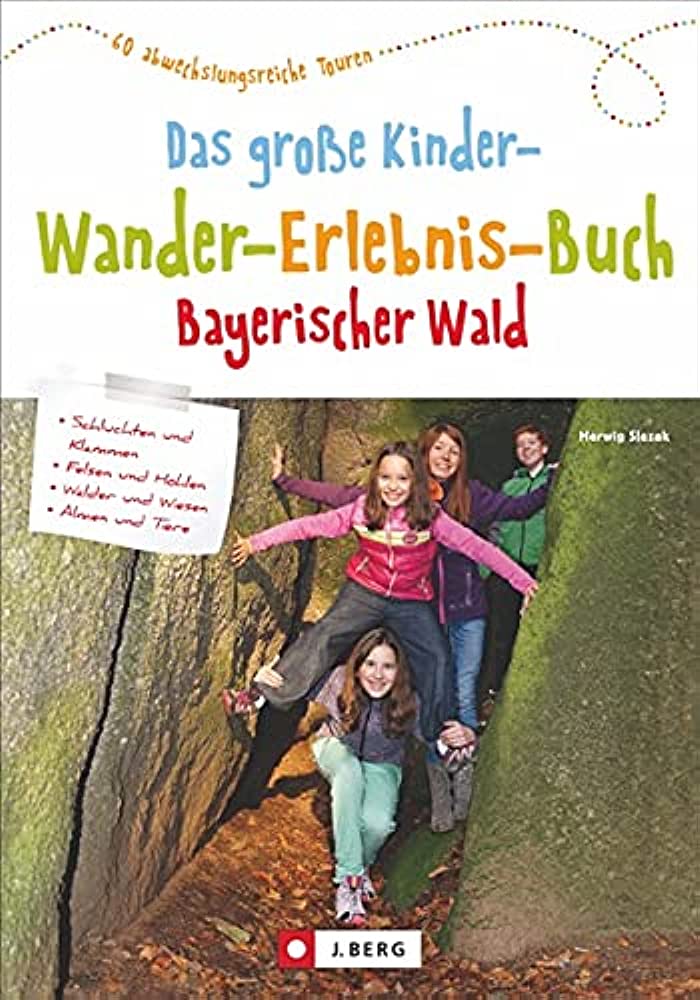 Das große Kinder-Wander-Erlebnis-Buch Bayerischer Wald