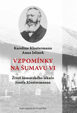Vzpomínky na Šumavu VI. - Život šumavského lékaře Josefa Klostermanna