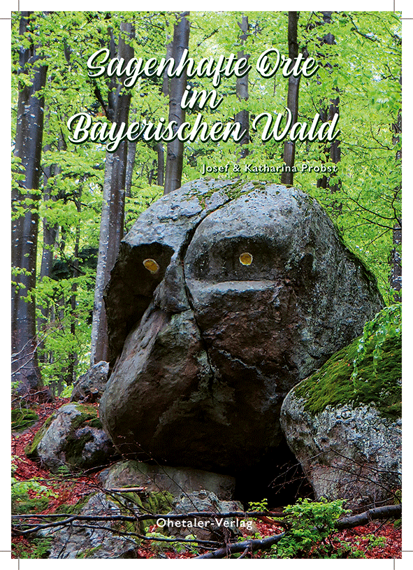 Sagenhafte Orte im Bayerischen Wald 