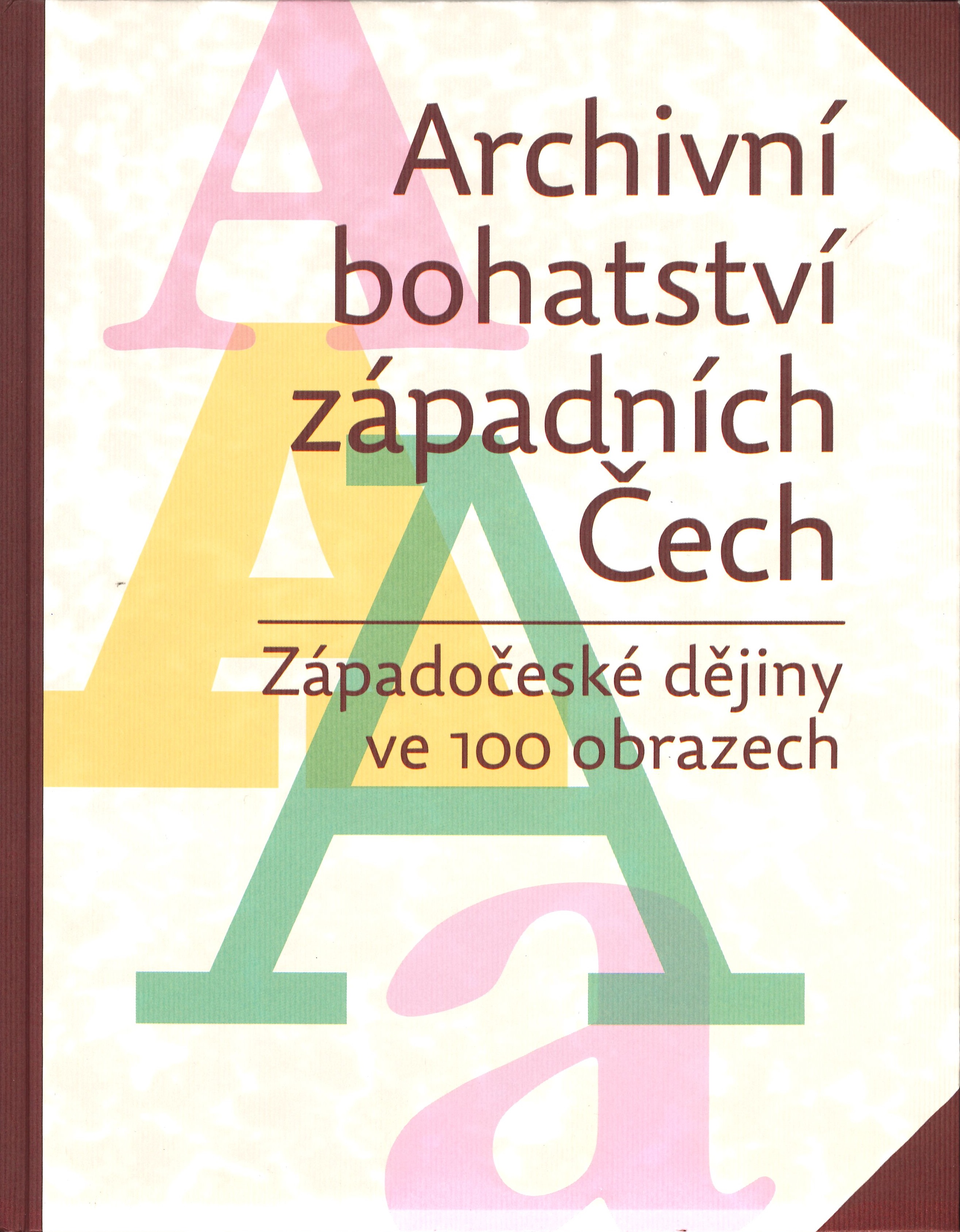 Archivní bohatství západních Čech – Západočeské dějiny ve 100 obrazech