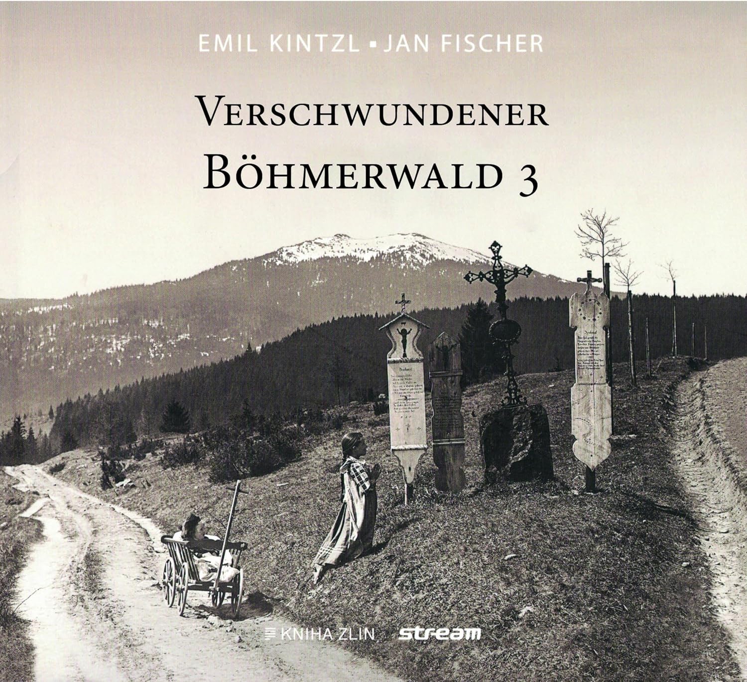 Verschwundener Böhmerewald: Band 3