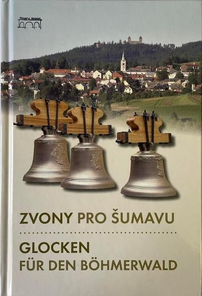 Zvony pro Šumavu / Glocken für den Böhmerwald